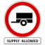 Road sign no vehicles with trailer allowed except supply